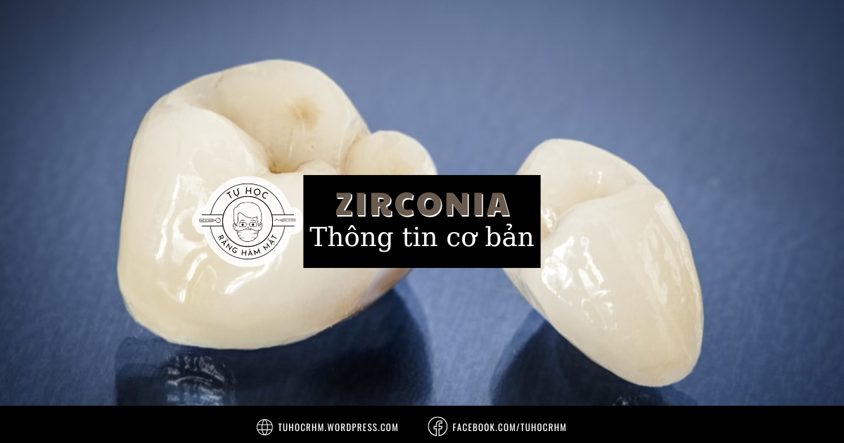 Sứ Zirconia Nha Khoa Là Gì? Cấu Trúc Tinh Thể & Tương Hợp Sinh Học