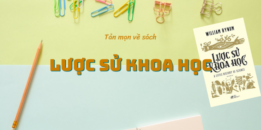 Review Sách Lược Sử Khoa Học: Bức Tranh Toàn Cảnh Tri Thức (2026)