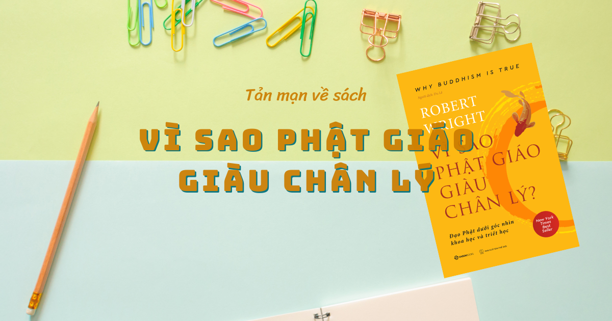 Review Sách Vì Sao Phật Giáo Giàu Chân Lý: Góc Nhìn Khoa Học (2026)
